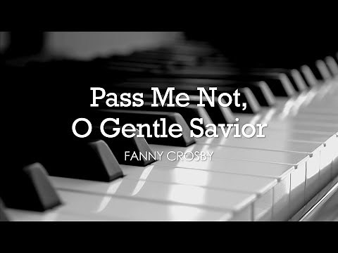 Pass Me Not, O Gentle Savior (Fanny Crosby) - Hymn | Lyrics | Piano | Instrumental | Accompaniment