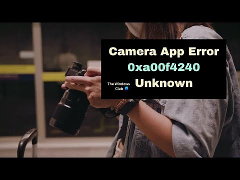 Fix Camera App Error 0xa00f4240 Unknown in Windows 11/10