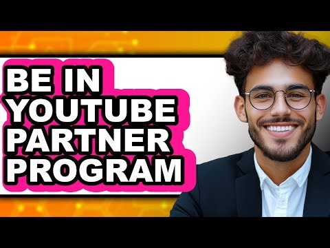 How to Be in Youtube Partner Program - Easy Guide