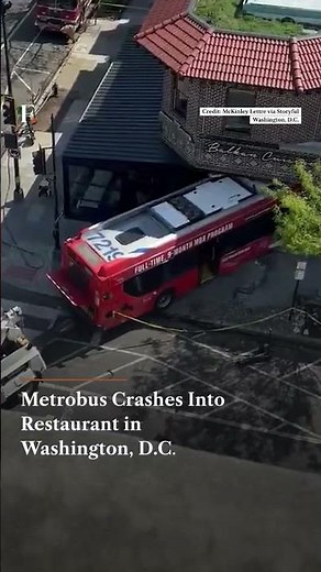 Metrobus Crashes Into Restaurant in Washington, DC | N18G