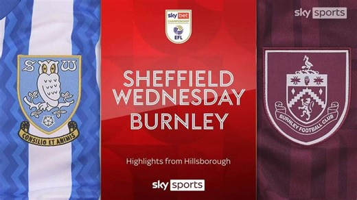 Sheffield Wednesday 0-2 Burnley: Clarets go top after win at Hillsborough