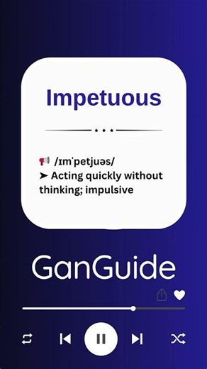 C2 English (Academic/Ultra) Word: IMPETUOUS | Meaning & Pronunciation