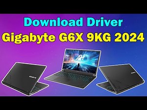 How to Download and Install Gigabyte G6X 9KG Driver (2024)