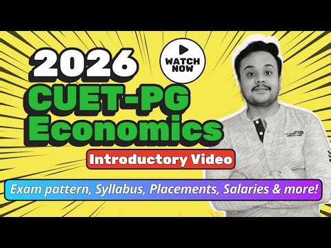 Everything about the CUET-PG Economics exam for 2026 | DSE, JNU, IGIDR - MA Economics