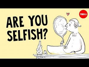 How to know if you're selfish (and whether or not that's bad) - Mark Hopwood