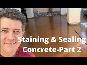 Staining & Sealing a Concrete Patio-Part 2