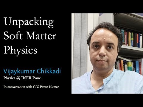 Conversation with Vijayakumar Chikkadi: Unpacking Soft Matter Physics | IISER Pune