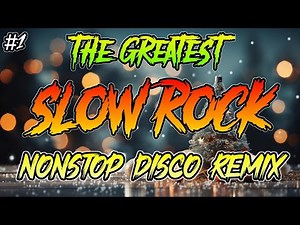 The Greatest Slow Rock Nonstop Remix - #1 Disco Battle Remix