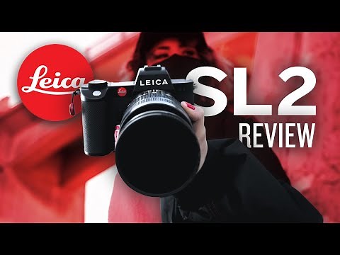 Leica SL2 Review - The Infamous Question Of Why Leica Cameras Are So Expensive