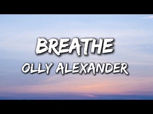 Breathe - Olly Alexander (Lyrics)