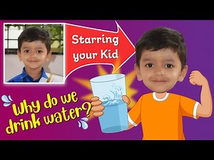 Your kid explains why do we drink water? |Importance Of drinking Water | Starring your kid