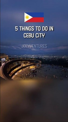 Cebu City, Philippines 🇵🇭 - 5 Things to Do