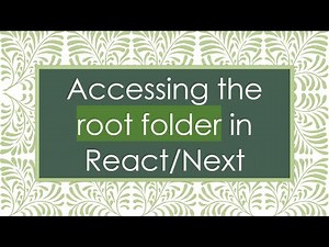 Accessing the root folder in React/Next
