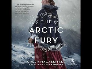 Arctic Fury by Greer Macallister | Full Audiobook