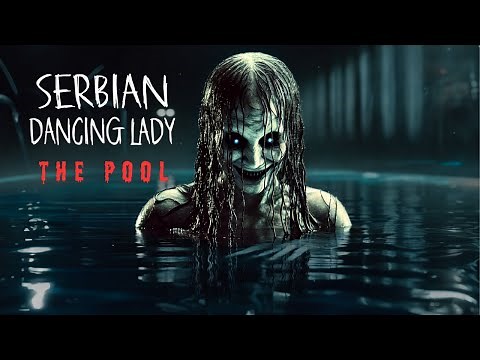 Serbian Dancing Lady - The Pool | Short Horror Film
