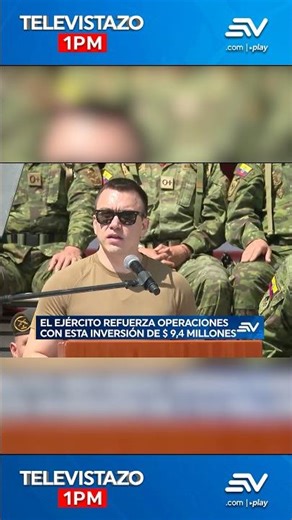 🪖🫡 El ejército refuerza operaciones con inversión de $ 9,4 millones #ecuavisa #noticiasecuador