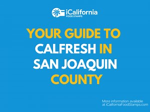 CalFresh San Joaquin County (2024 Guide) - California Food Stamps Help