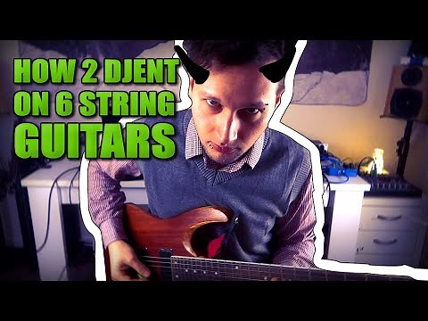 How To Djent On 6 String Guitars - Lazy Drop B Tuning