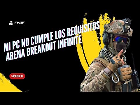 Jugar Arena Breakout Infinite en pc que no cumple los requisitos