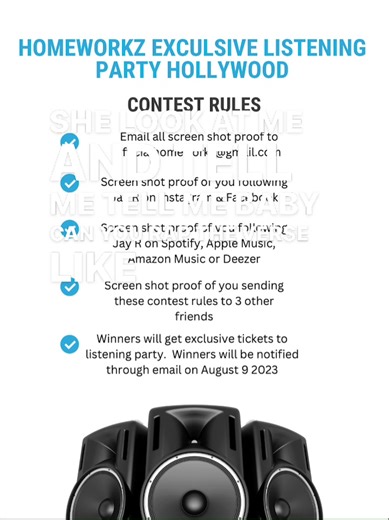 I have a new album coming out very soon. But before that we’re having an Exclusive Listening Party on Aug 12 in Hollywood. Make sure to follow the contest rules to get a chance to hang with me and get a sneak peek of my new music. HomeWorkZ Music | Jay R