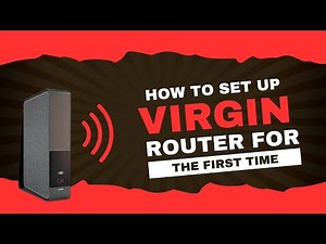 How to Set Up Virgin Router for the First Time