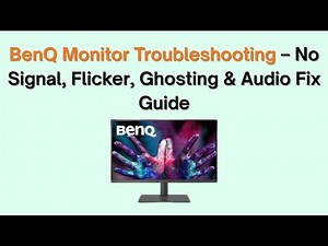 BenQ Monitor Troubleshooting – No Signal, Flicker, Ghosting & Audio Fix Guide