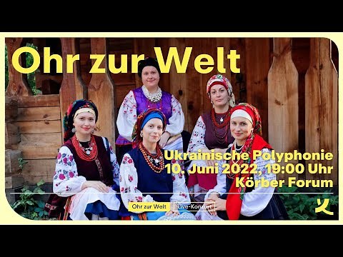 Ohr zur Welt: Ukrainische Polyphonie (2022)