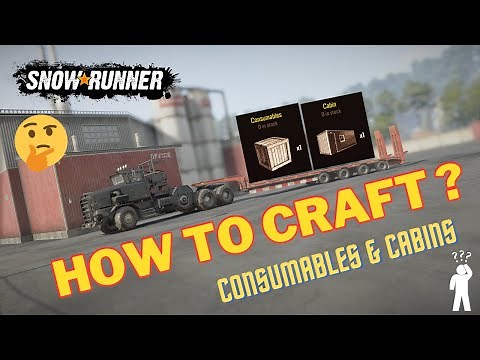 How to craft consumables and cabin is SnowRunner Season 9 - Phase 9