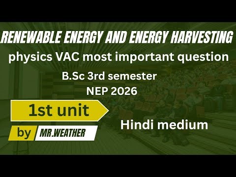 BSc 3rd Sem. Physics VAC | Renewable Energy & Energy Harvesting 🔥| Imp Question Paper by #mr.weather