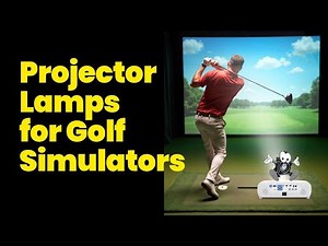 Projector Lamps for Golf Simulators