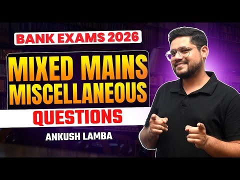 🔥 Mains Mixed Miscellaneous Questions | Bank Exams 2026 | SBI, IBPS, IBPS RRB | Ankush Lamba