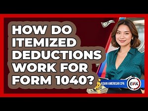 How Do Itemized Deductions Work For Form 1040? - Asian American CPA