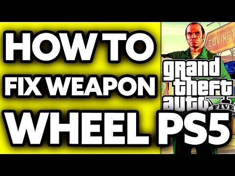 How To FIX Weapon Wheel in GTA 5 PS5? (2025)