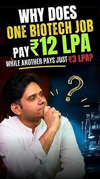 Why Does One Biotech Job Pay ₹12 LPA While Another Pays Just ₹3 LPA?