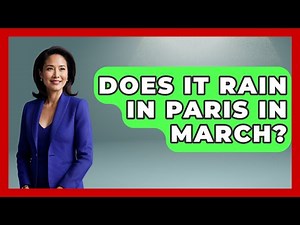 Does It Rain In Paris In March? - France Fact File