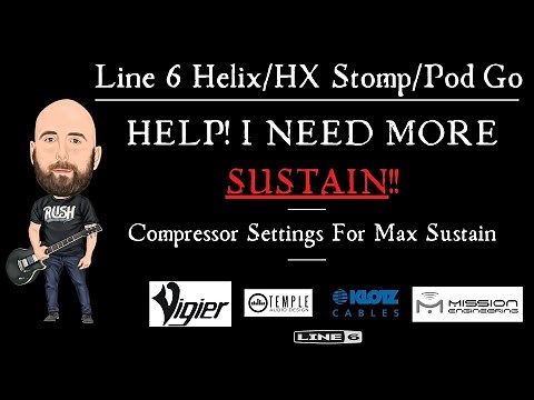 HELP! I NEED MORE SUSTAIN! | Compressor Settings For Max Sustain (Line 6 Helix/HX Stomp/Pod Go)