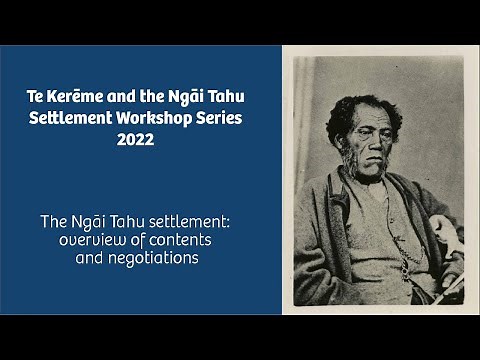 The Ngāi Tahu settlement: overview of contents and negotiations