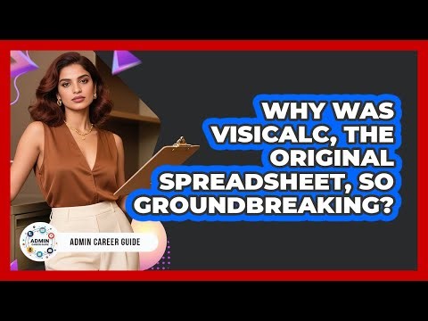 Why Was VisiCalc, The Original Spreadsheet, So Groundbreaking? - Admin Career Guide