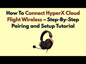 How To Connect HyperX Cloud Flight Wireless – Step-By-Step Pairing and Setup Tutorial