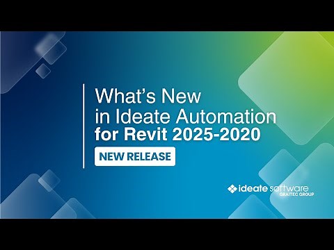 What's New in Ideate Automation for Revit