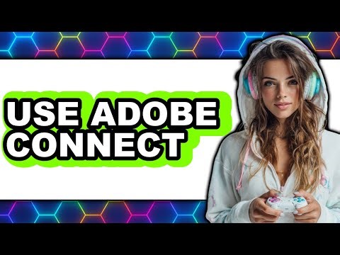 How to Use Adobe Connect (New 2025)