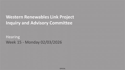 Western Renewables Link IAC Hearing Week 15 - Monday 02/03/26