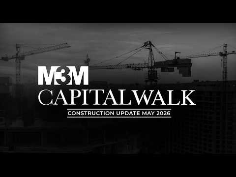 M3M Capitalwalk- Construction Update May 2026