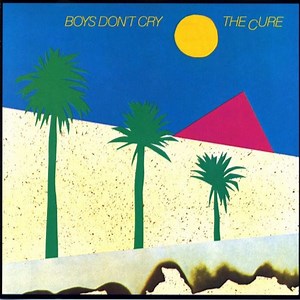 The Cure - Boys Don't Cry