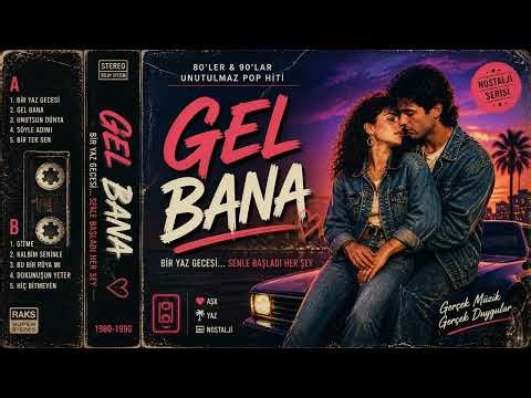 GEL BANA 🌙📼✨ 80’ler pop, 90’lar Türkçe pop ve nostaljik aşk şarkısı, 2026