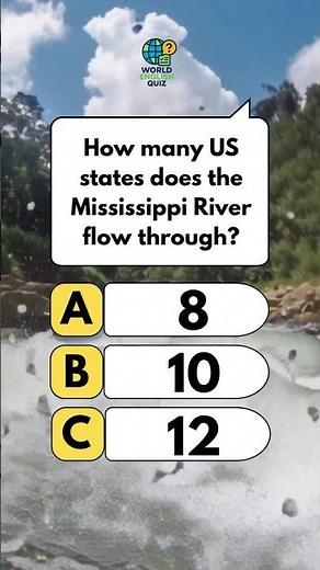 Quiz 92 - How many US states does the Mississippi River flow through?