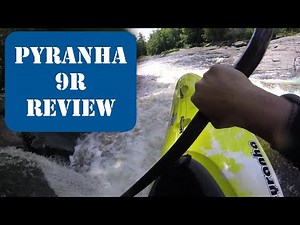 9r Review I Pyranha Kayaks