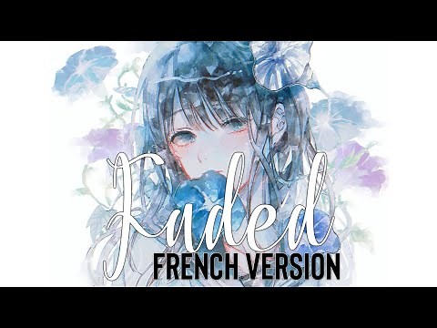Nightcore ⇢ Faded - French Version (Sara'h) (Lyrics)