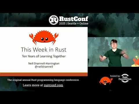 Nell Shamrell Harrington: "This Week in Rust: Ten Years of Learning Together" | RustConf 2025
