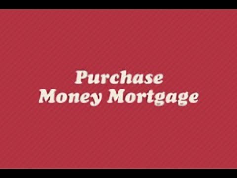 Purchase Money Mortgage - Real Estate Exam Topic